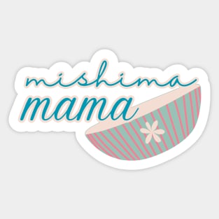 Mishima Mama Sticker